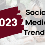 Social Media Trends Leading The Way Into 2023