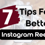 7 Tips for Creating Engaging Instagram Reels