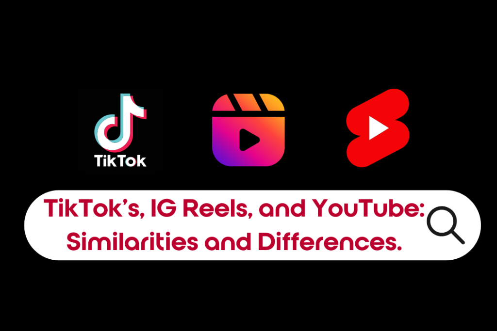 TikTok's, Instagram Reels, and YouTube: Similarities and Differences