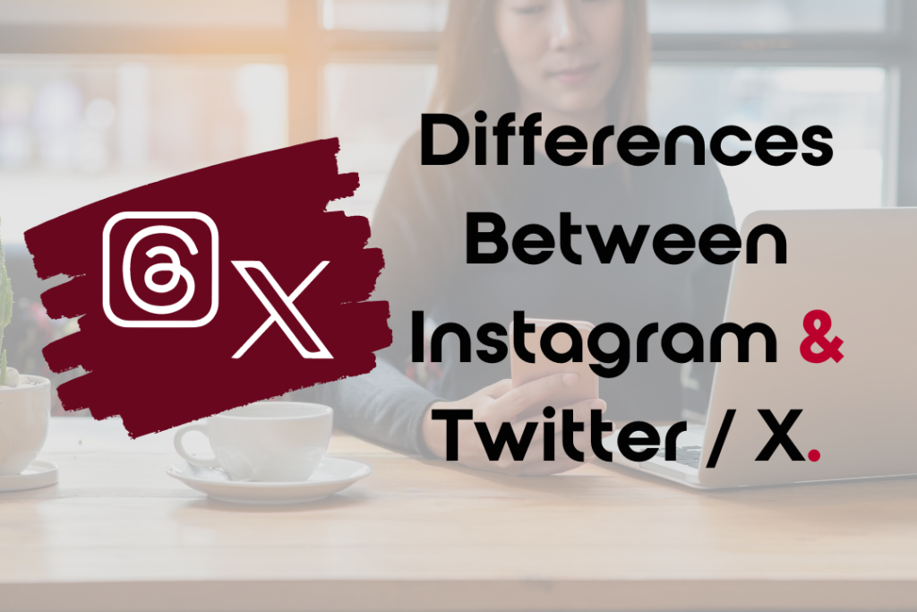 Difference Between Twitter X and Instagram