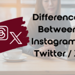 Difference Between Twitter X and Instagram