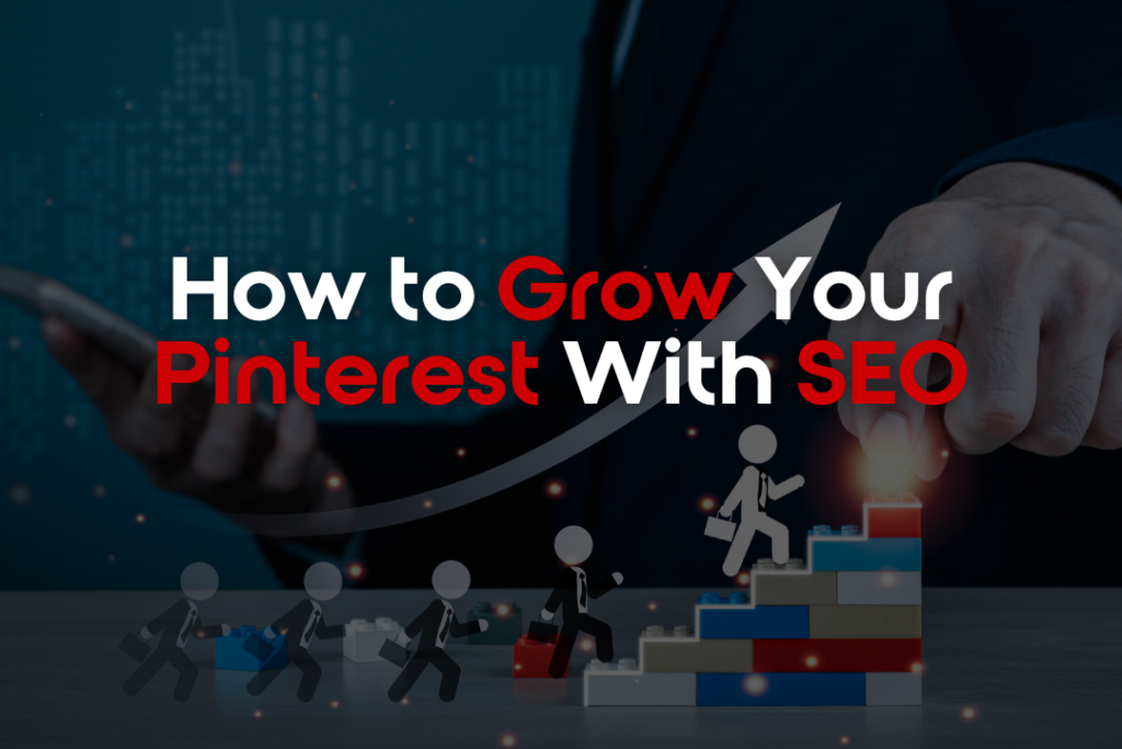 Grow your Pinterest with SEO