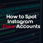 Spotting Fake Instagram Accounts