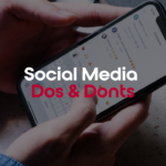 Social media do's and don'ts